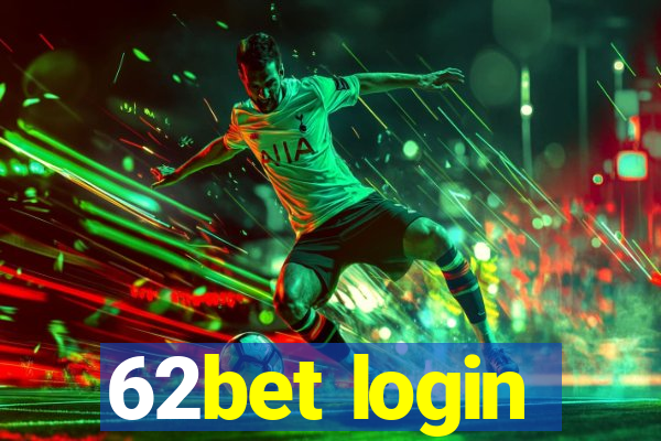 62bet login